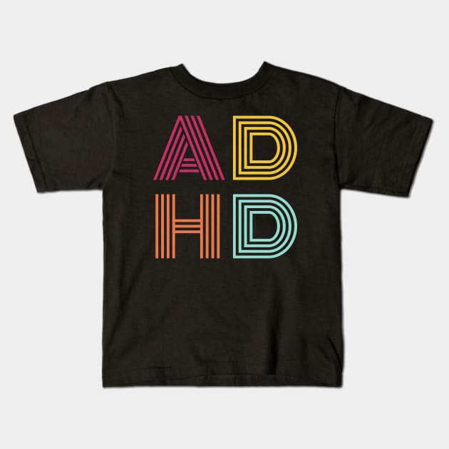 ADHD Kids T-Shirt by RefinedApparelLTD